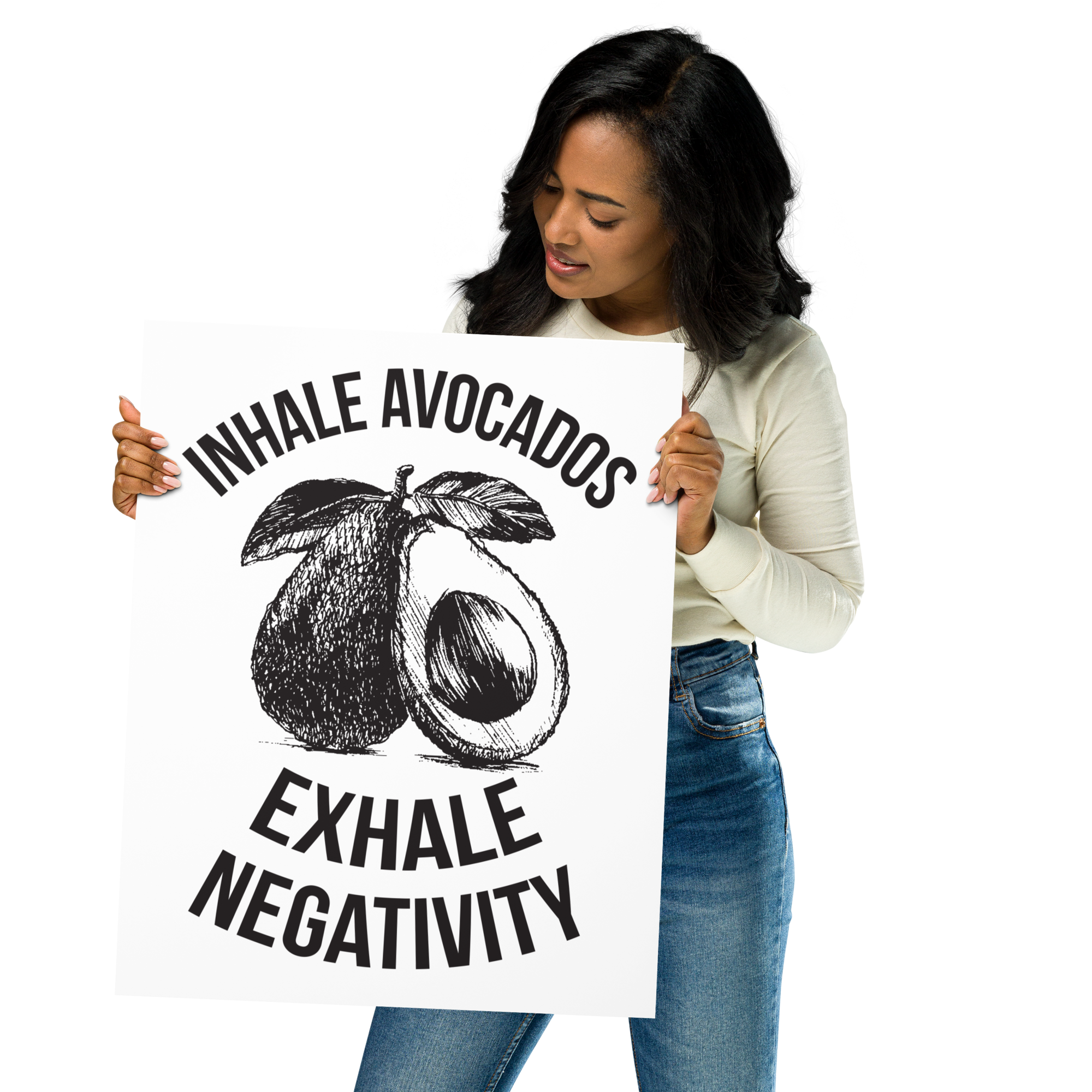 INHALE AVOCADO EXHALE NEGATIVITY Poster