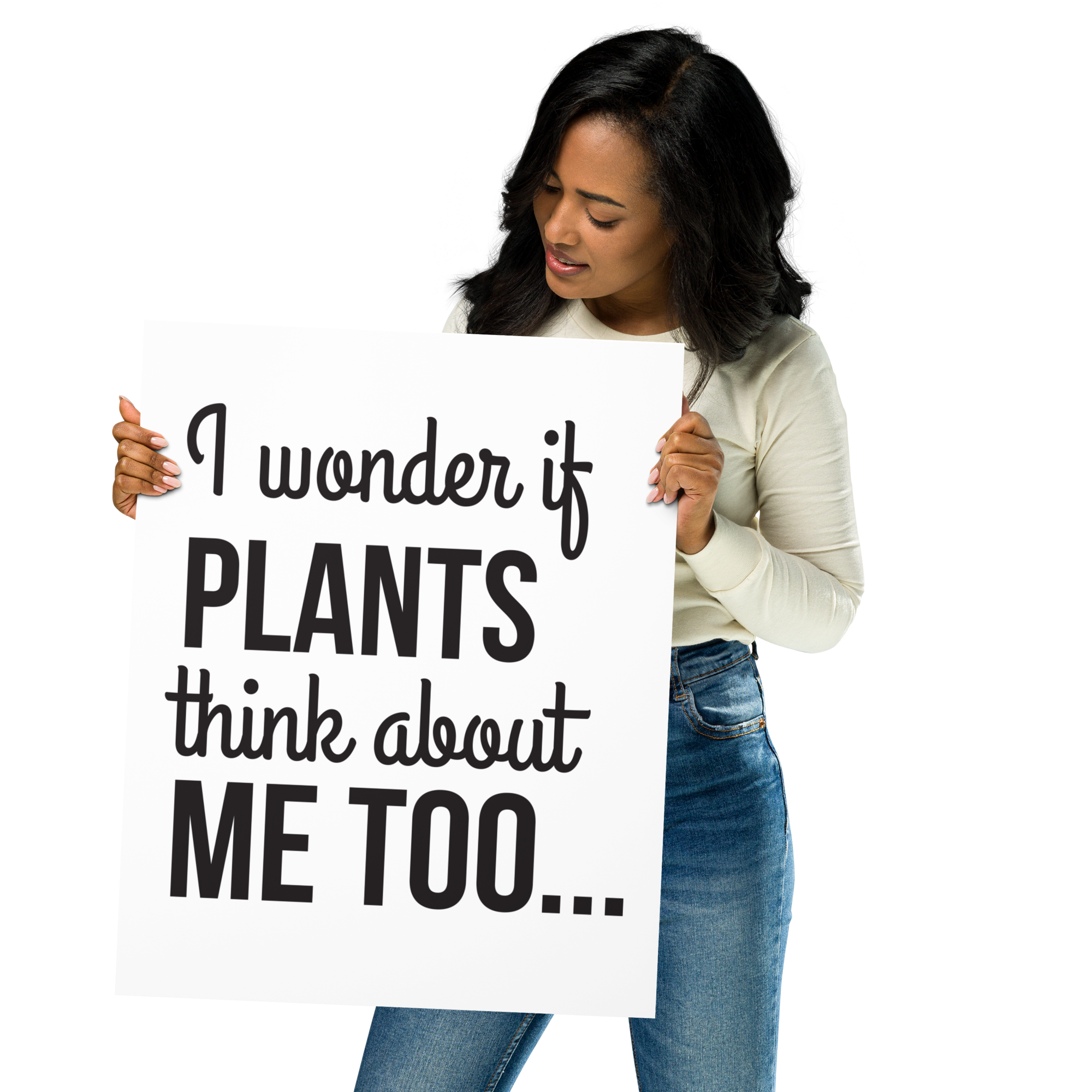 PLANTS THINK ABOUT ME TOO Poster
