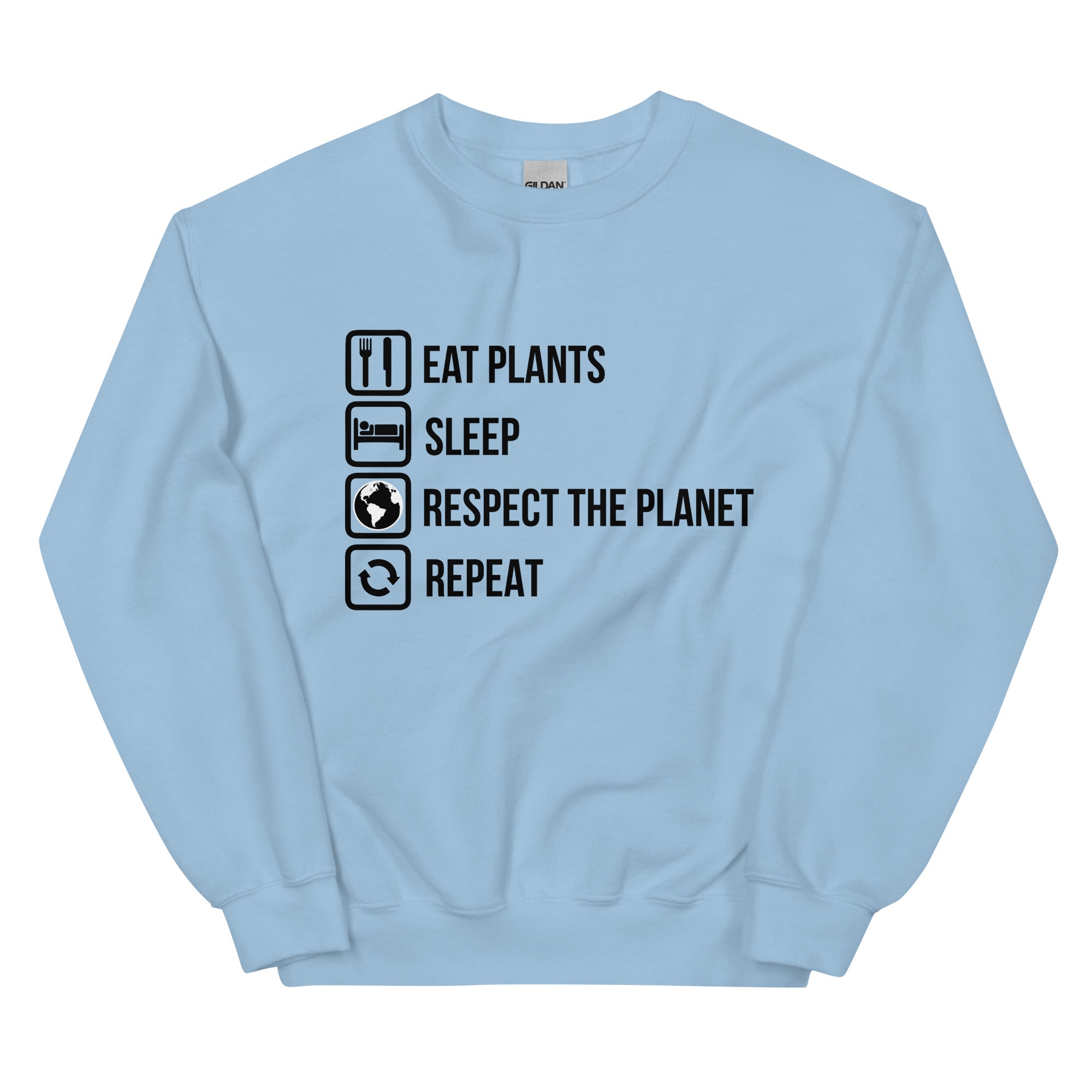 EAT PLANTS RESPECT THE PLANET Unisex Sweatshirt