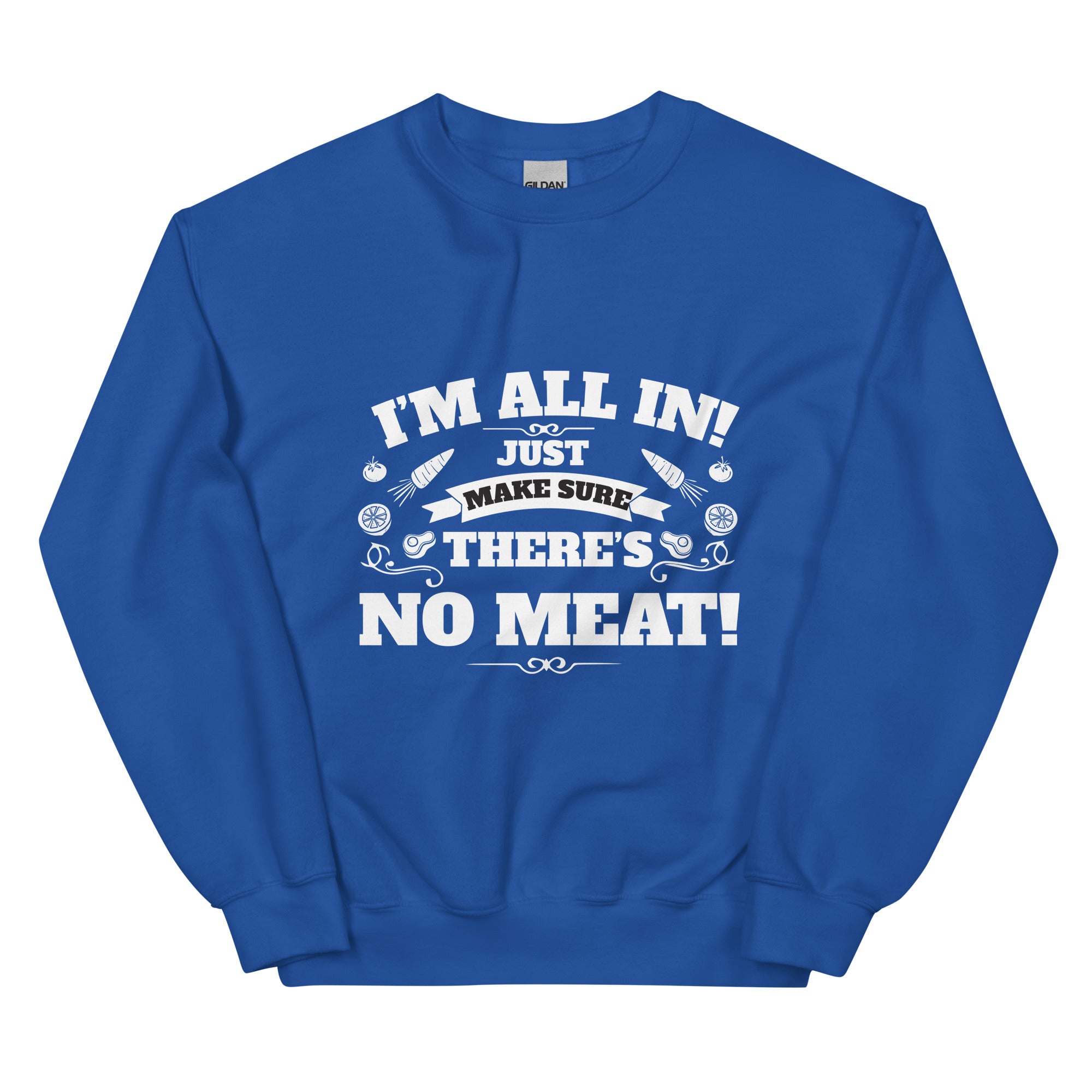 I'M ALL IN Unisex Sweatshirt