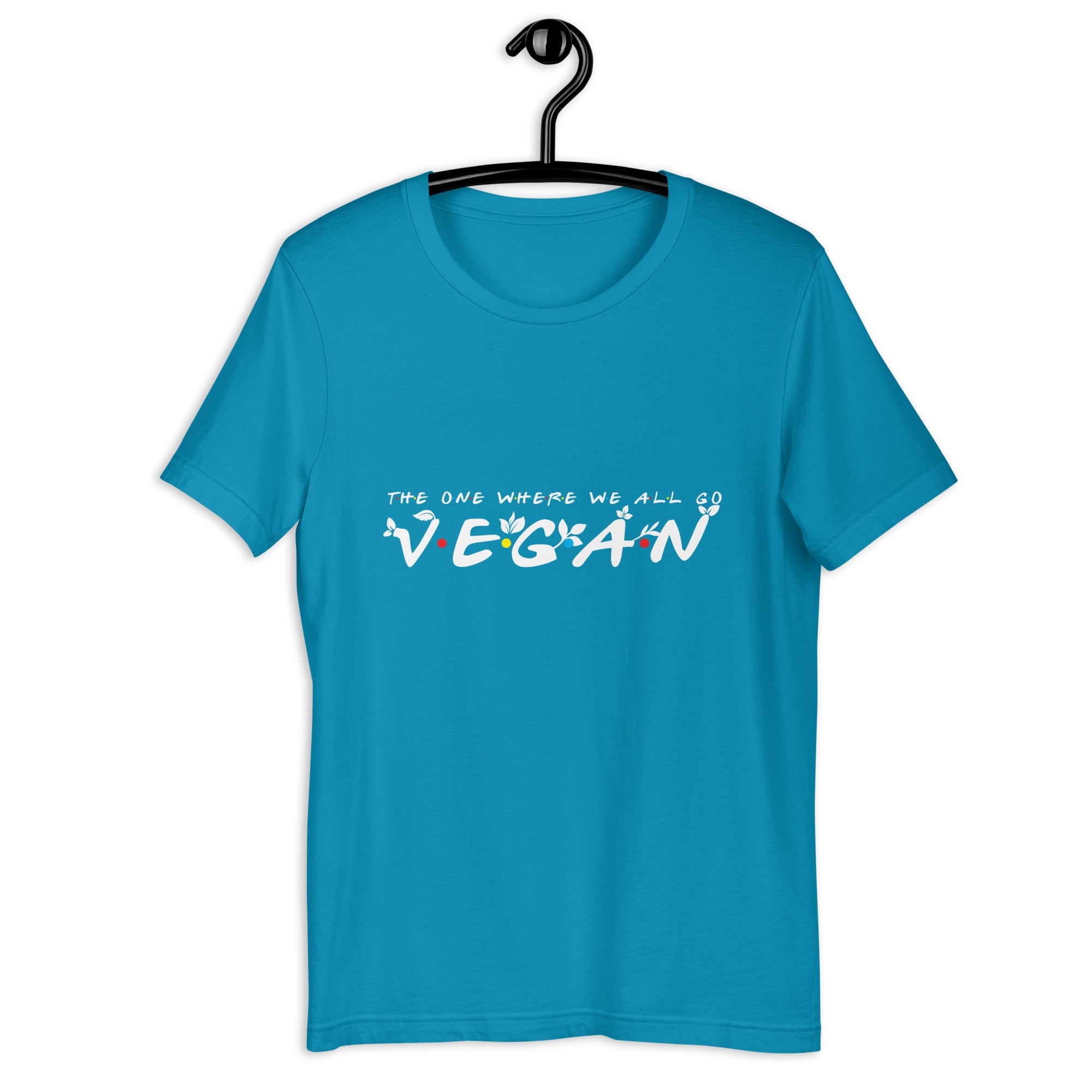 THE ONE WHERE WE ALL GO VEGAN UNISEX T-SHIRT