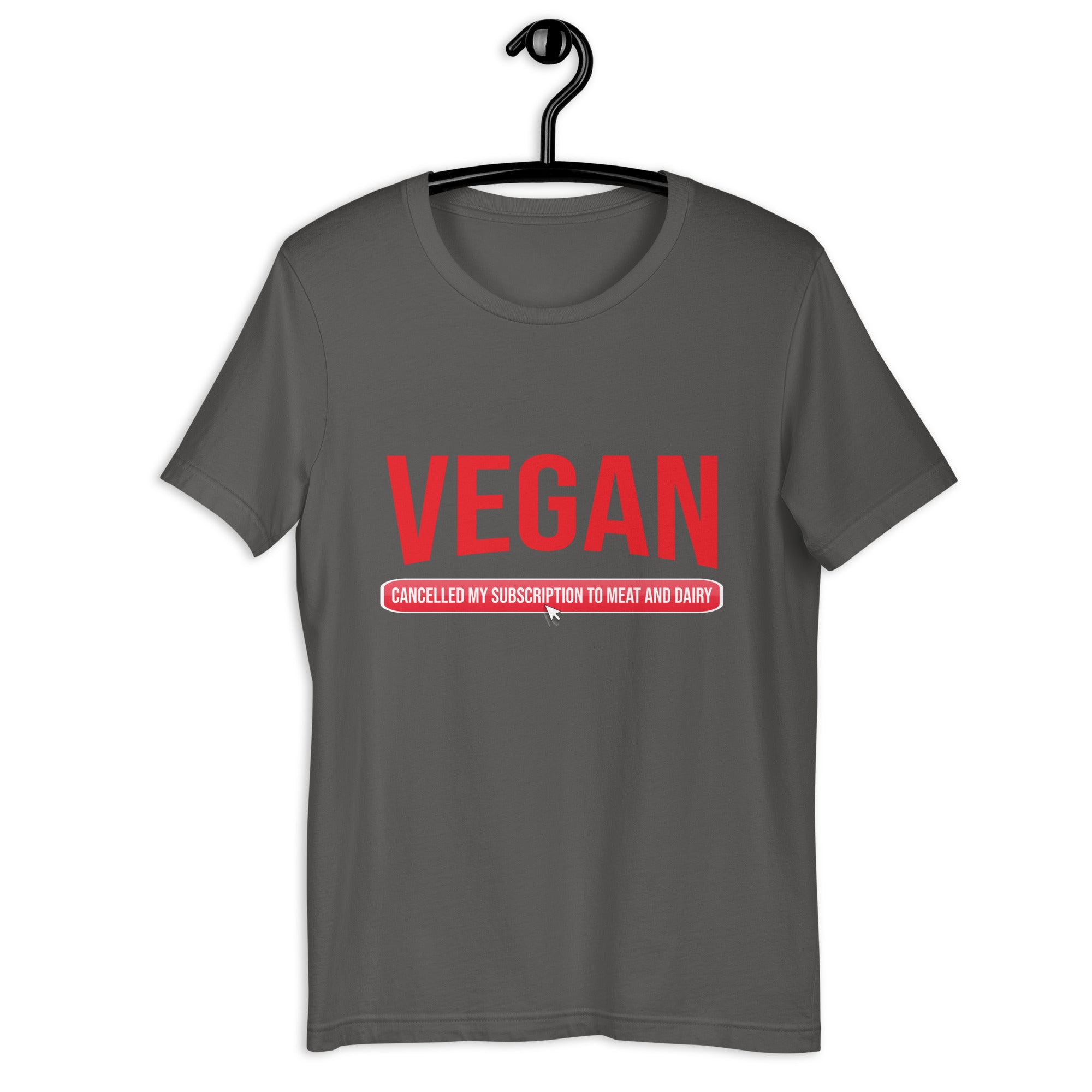 VEGAN CANCEL MY SUBSCRIPTION TO MEAT AND DAIRY UNISEX T-SHIRT