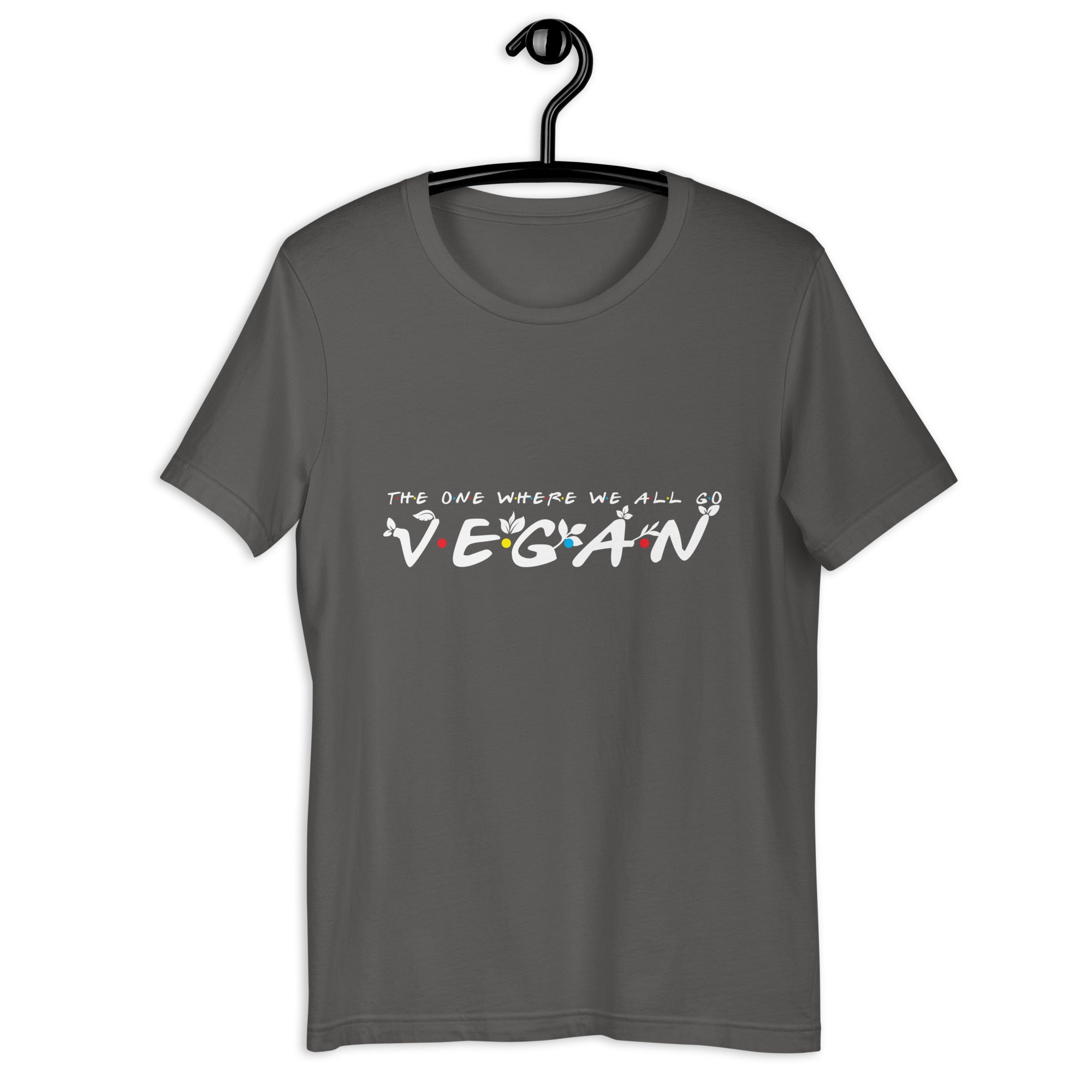 THE ONE WHERE WE ALL GO VEGAN UNISEX T-SHIRT