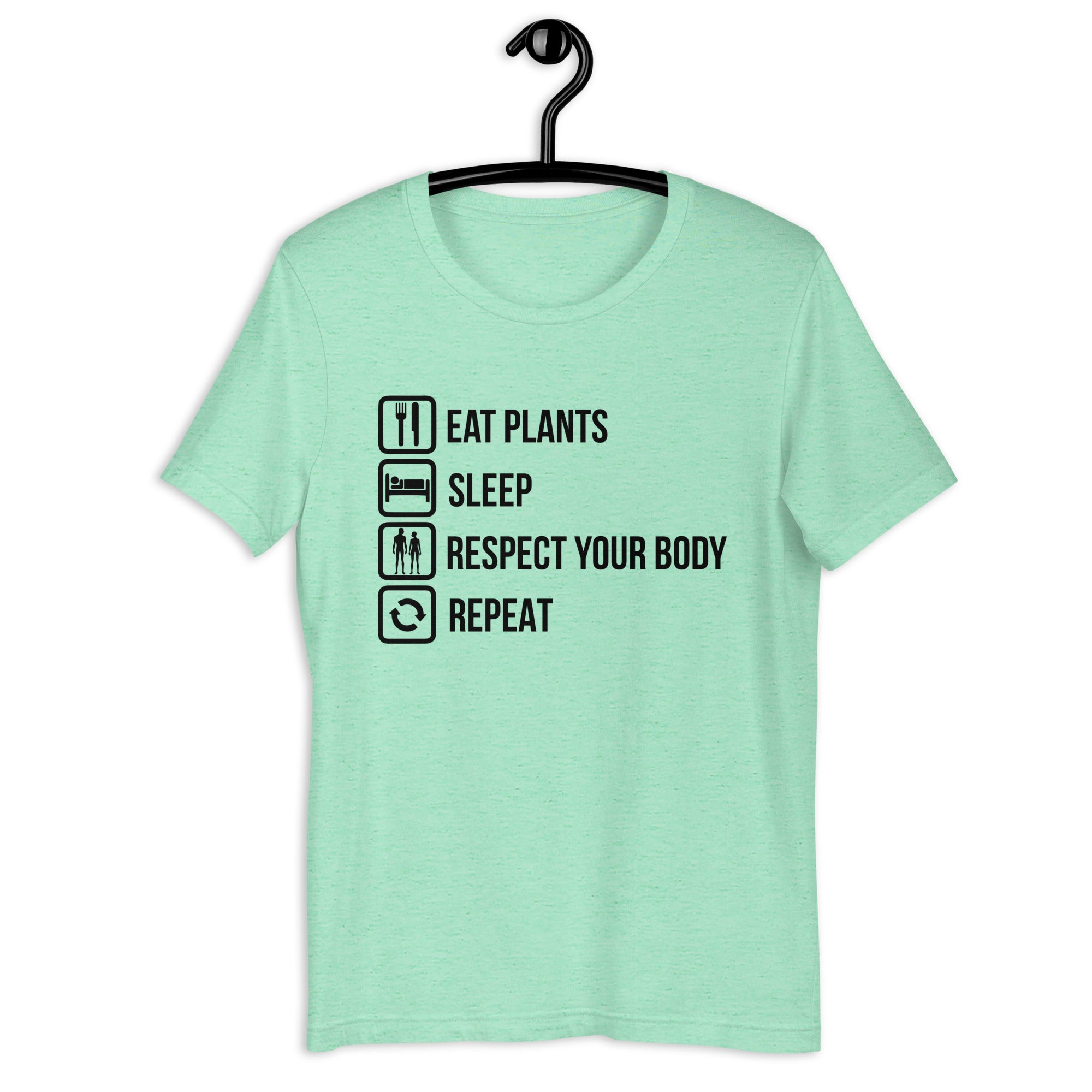 EAT PLANTS RESPECT YOUR BODY REPEAT Colored t-shirt