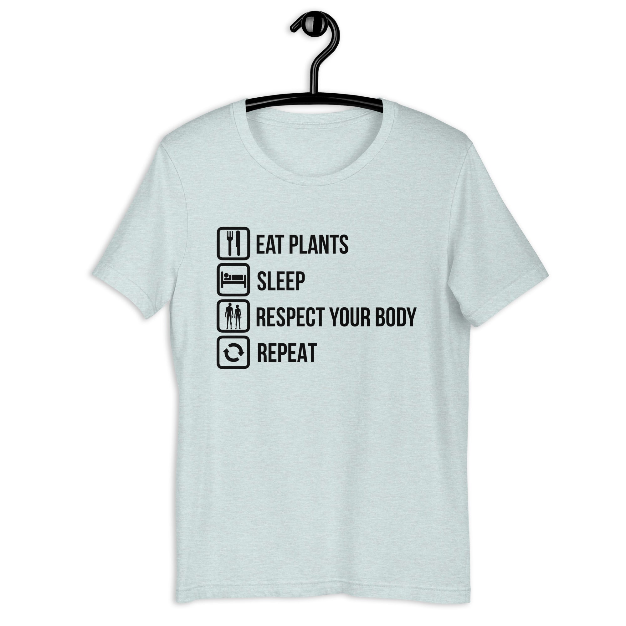 EAT PLANTS RESPECT YOUR BODY REPEAT Colored t-shirt