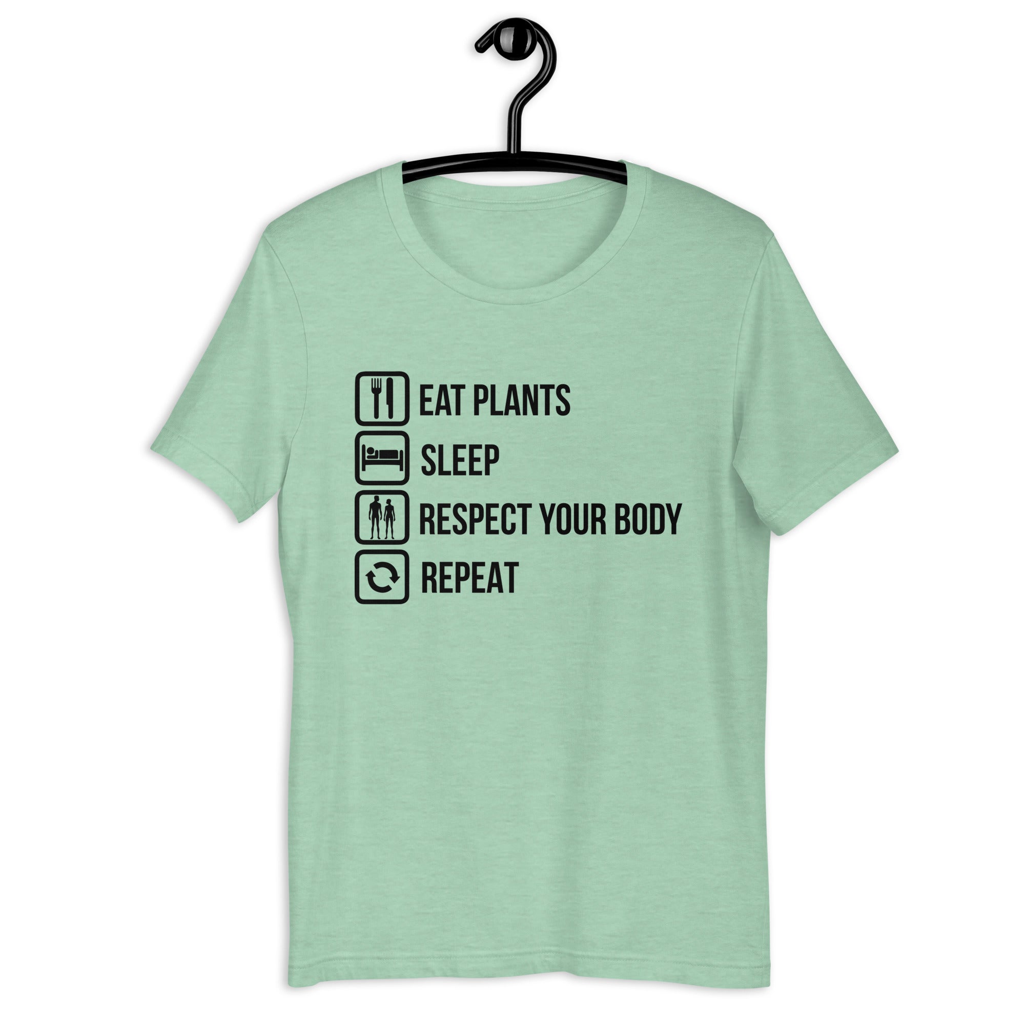 EAT PLANTS RESPECT YOUR BODY REPEAT Colored t-shirt
