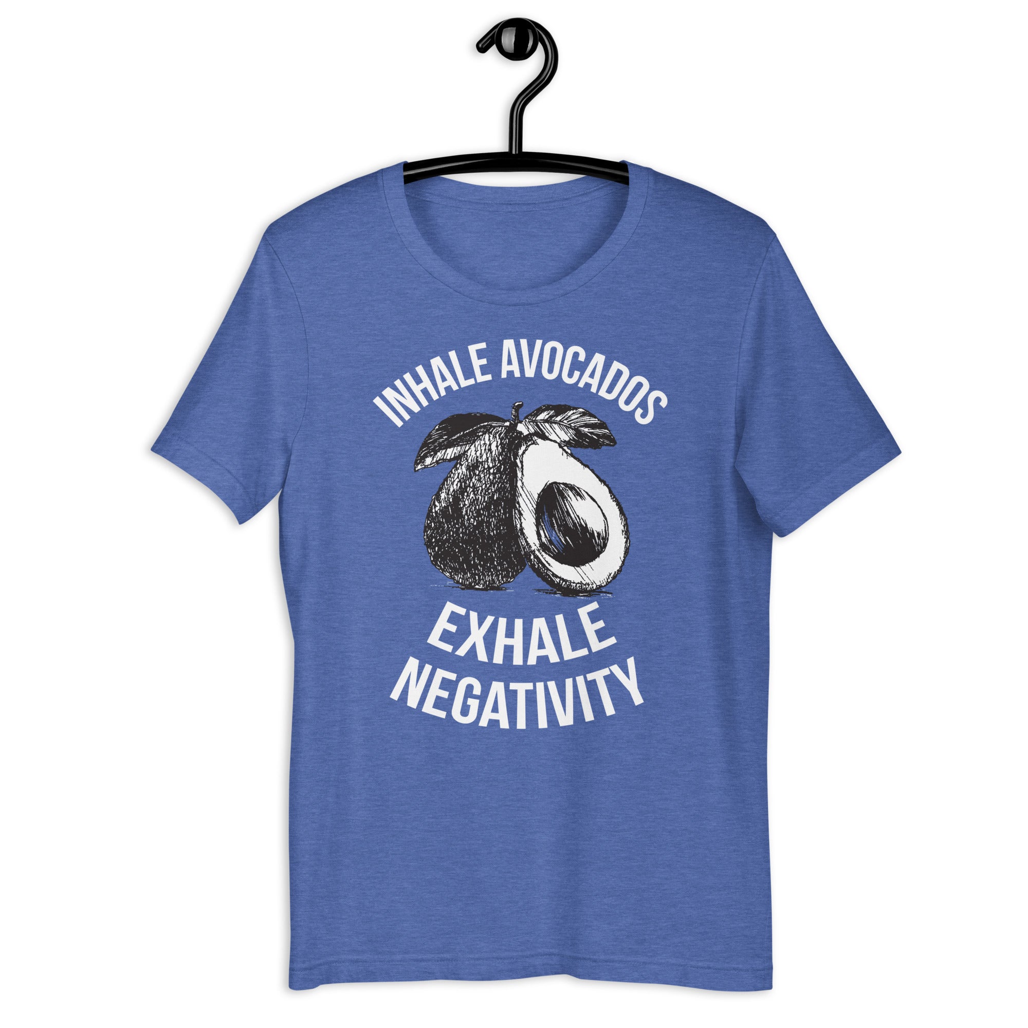 INHALE AVOCADOS EXHALE NEGATIVITY Colored t-shirt