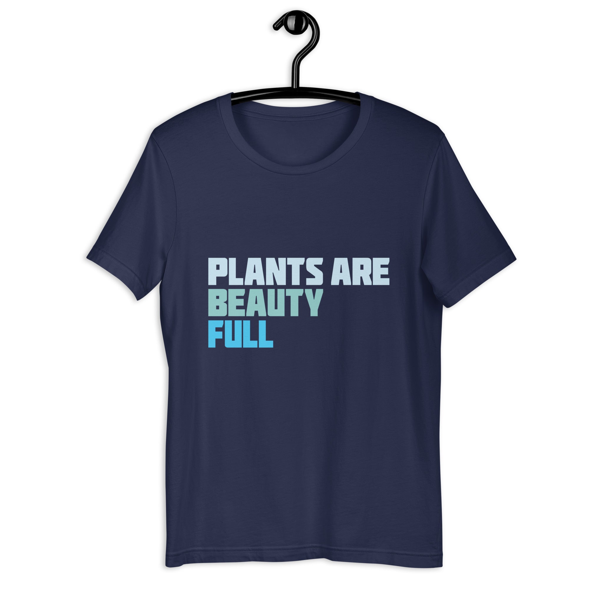 PLANTS ARE BEAUTY-FUL Colored t-shirt