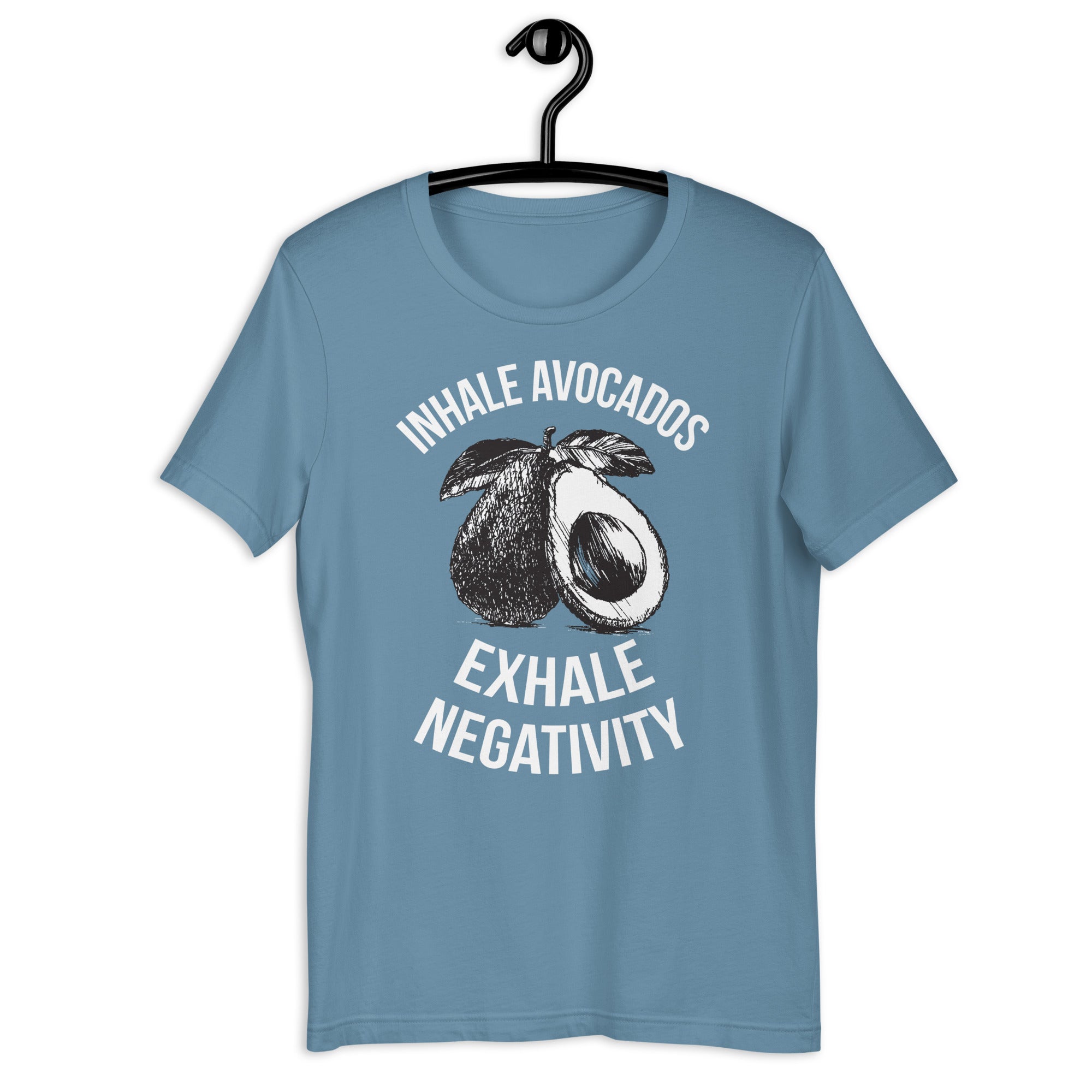INHALE AVOCADOS EXHALE NEGATIVITY Colored t-shirt