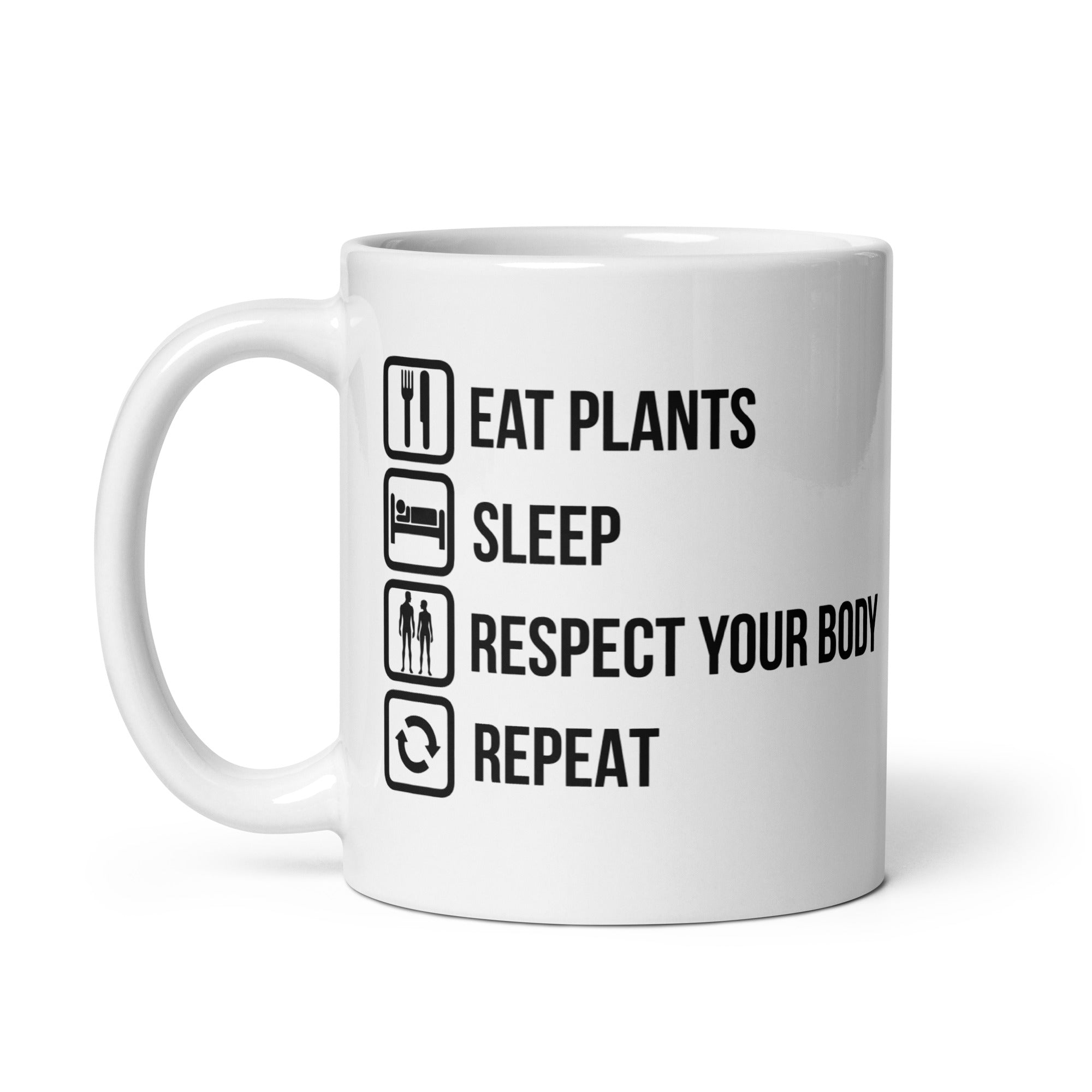 White Glossy Mug with Eat Plants Sleep Respect Body Design
