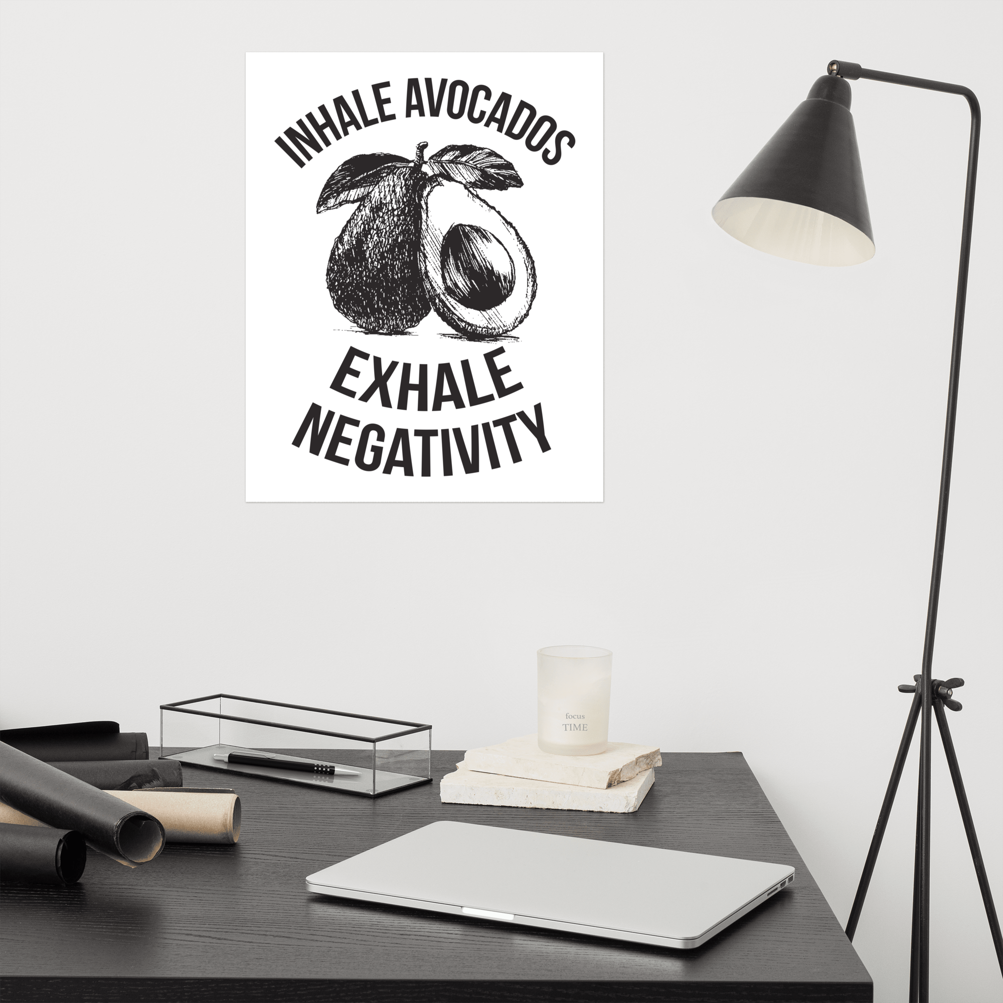 INHALE AVOCADO EXHALE NEGATIVITY Poster