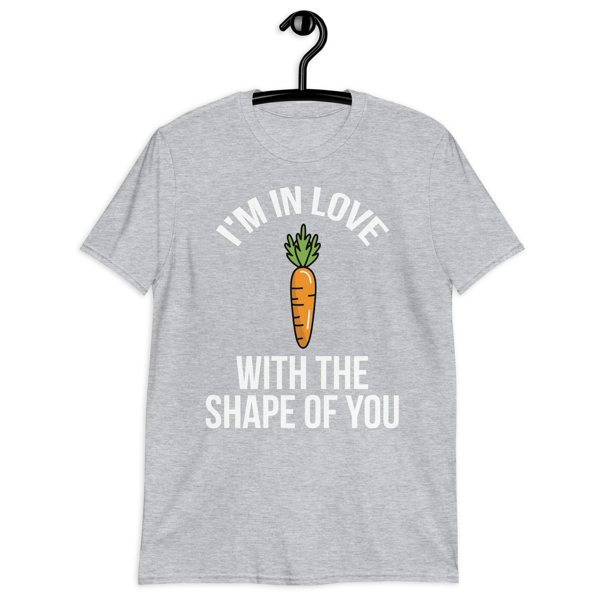 I'M IN LOVE WITH SHAPE OF YOU...CARROT UNISEX T-Shirt