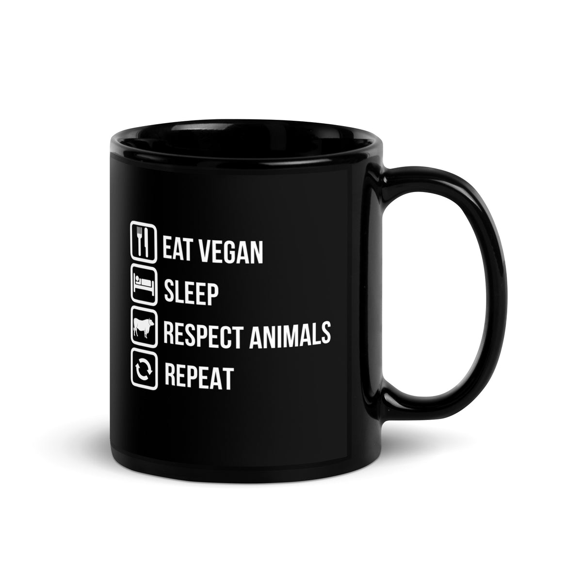 EAT VEGAN SLEEP RESPECT ANIMALS Black Glossy Mug