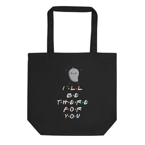 I'LL BE THERE FOR YOU... MANGO Eco Tote Bag