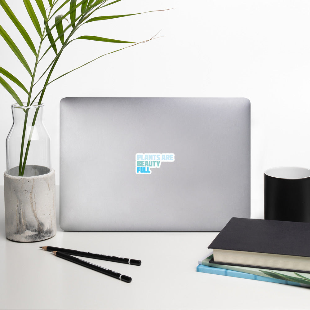 PLANTS ARE BEAUTY-FUL Sticker