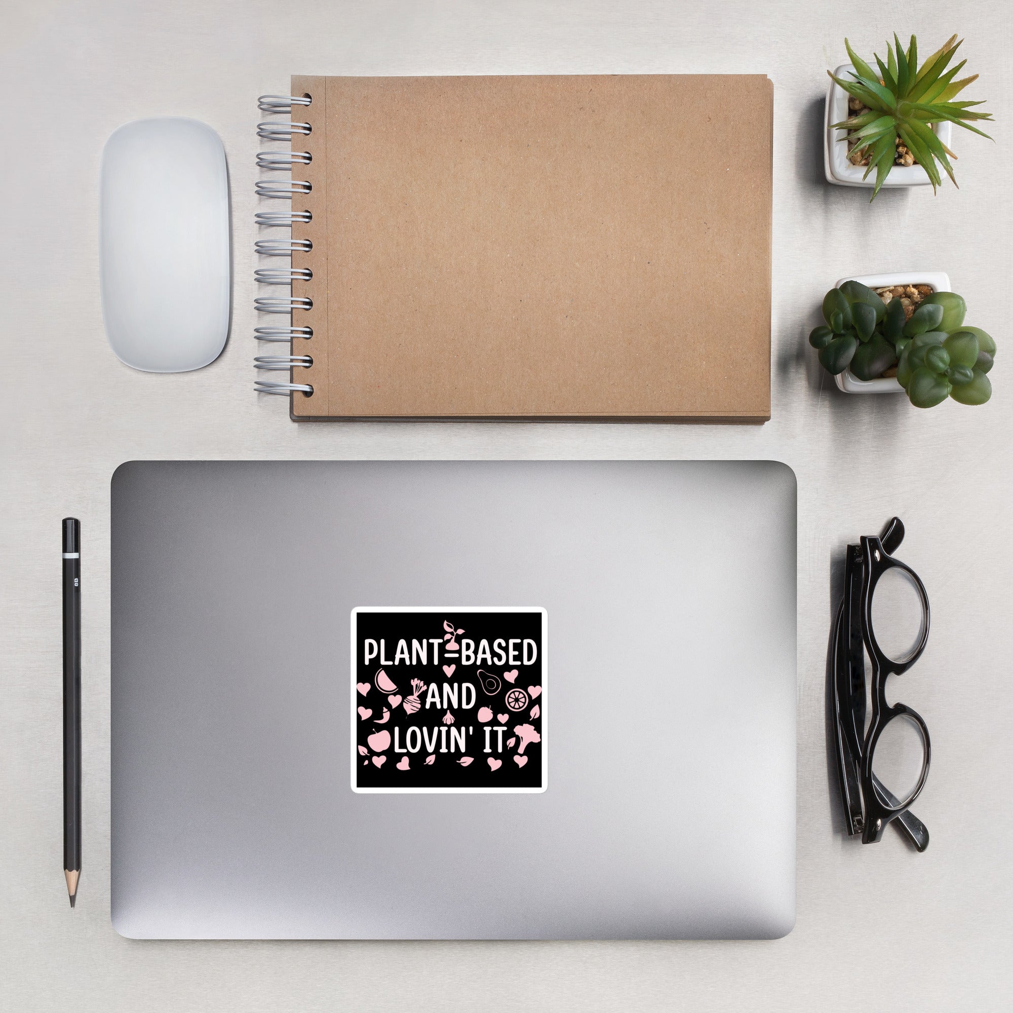 PLANT BASED AND LOVIN' IT sticker