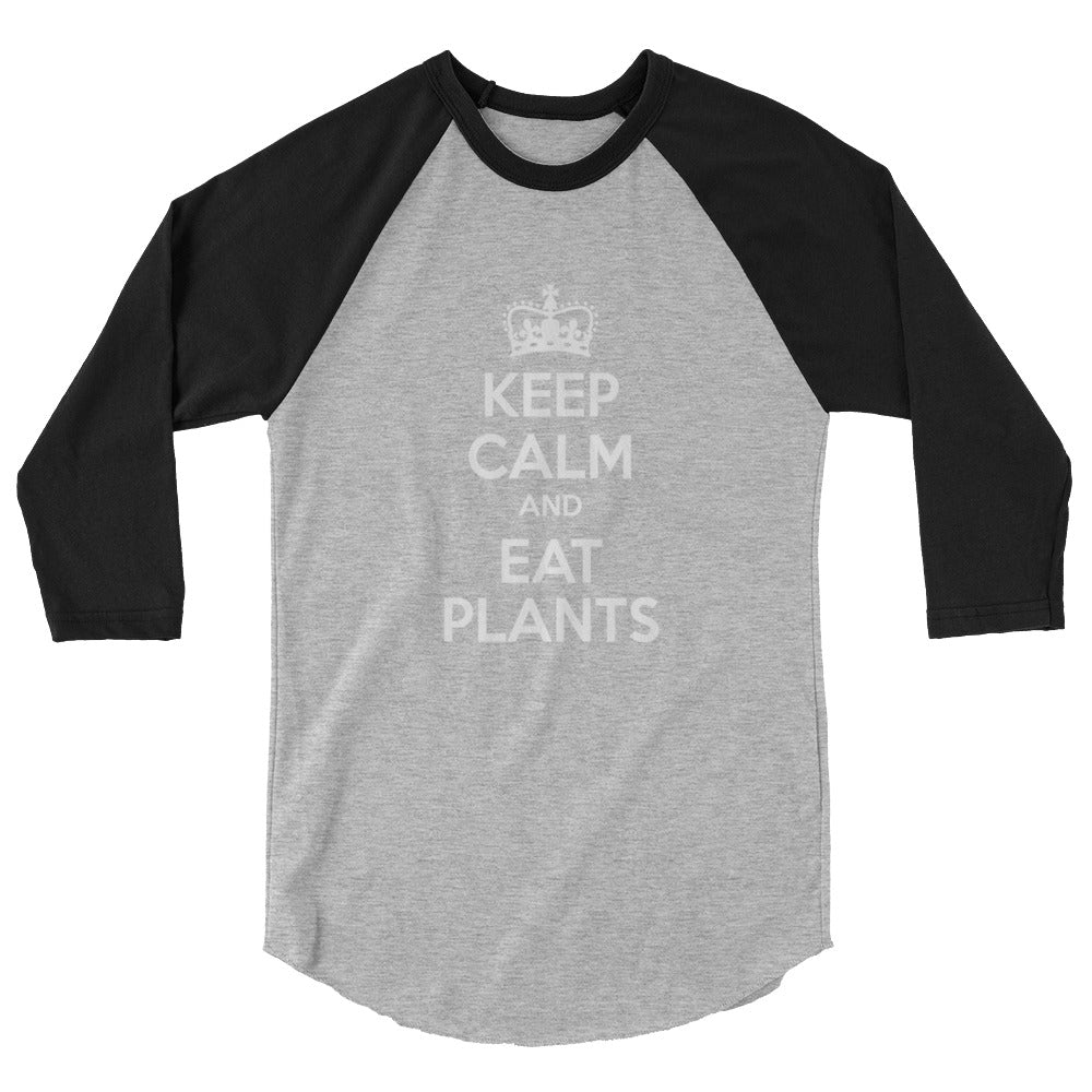 KEEP CALM AND EAT PLANTS raglan shirt