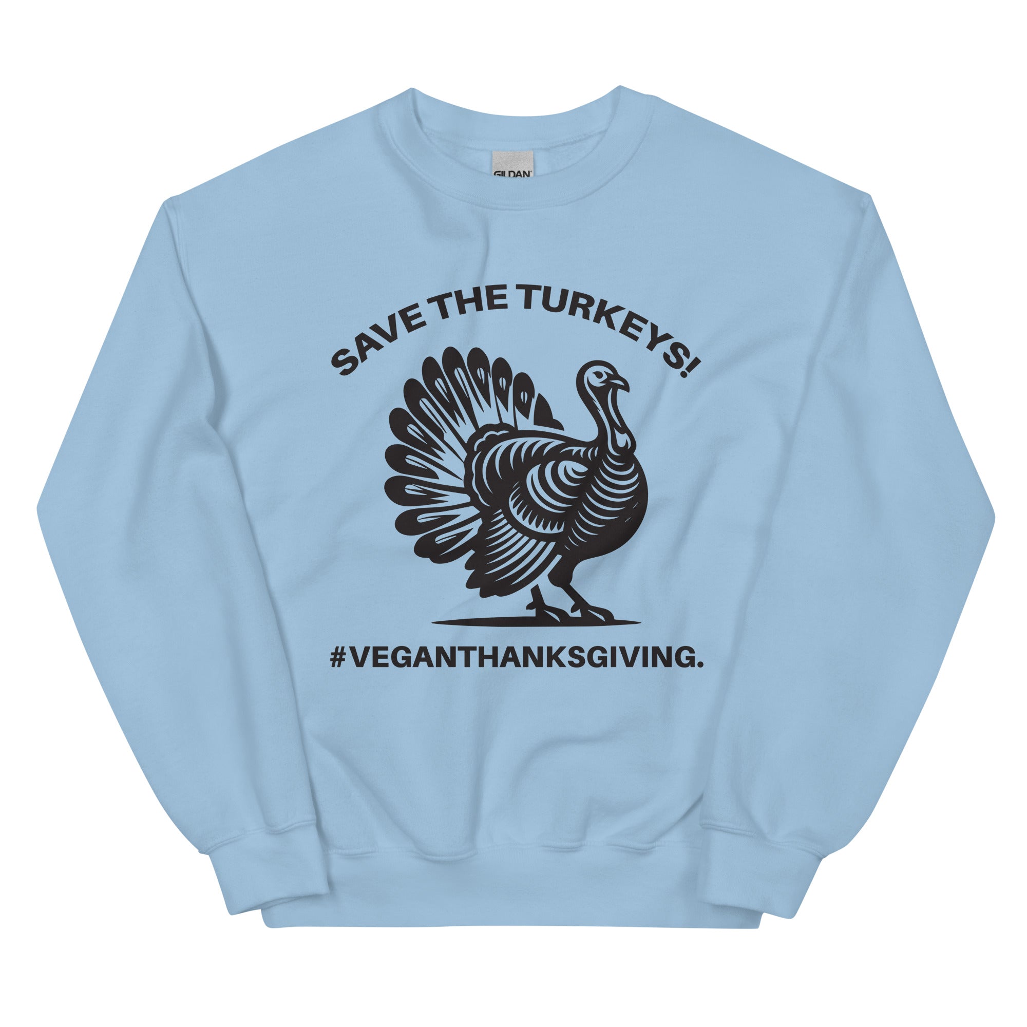 SAVE THE TURKEYS Unisex Sweatshirt