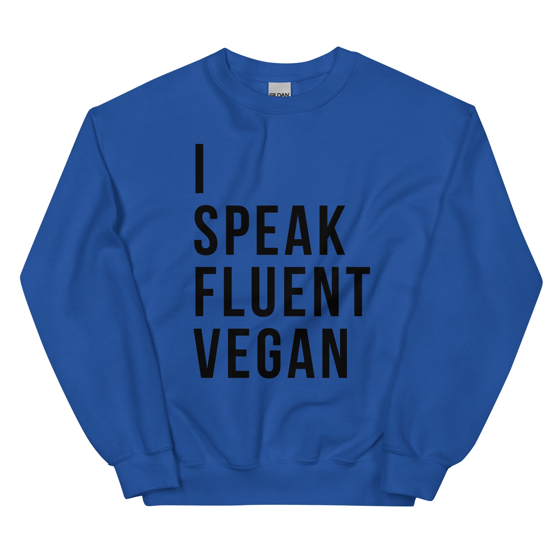 I SPEAK FLUENT VEGAN Sweatshirt