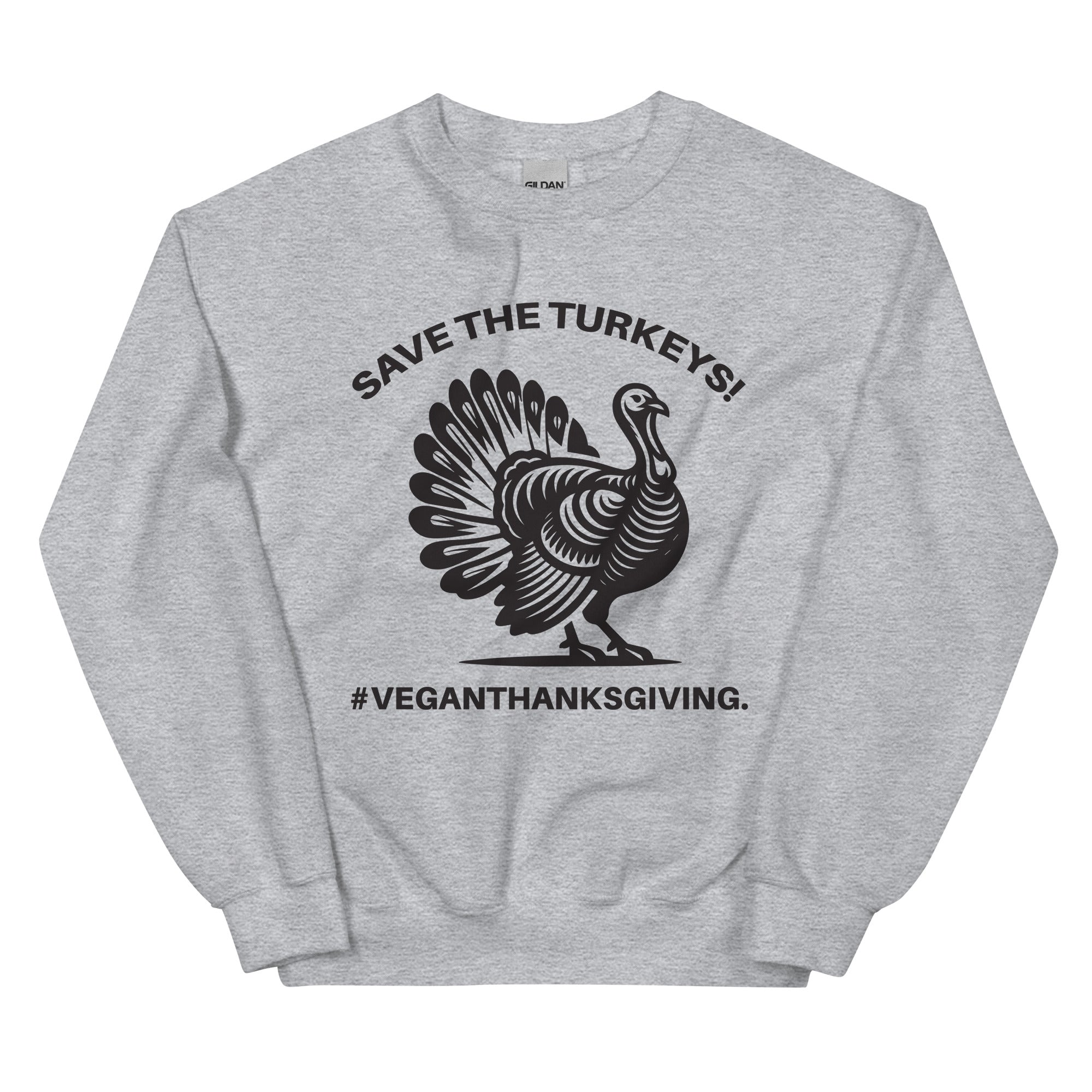 SAVE THE TURKEYS Unisex Sweatshirt