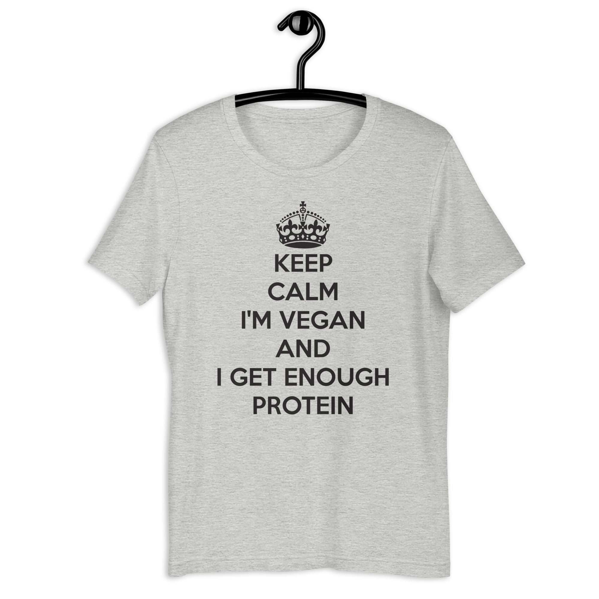 KEEP CALM I GET ENOUGH PROTEIN Unisex t-shirt