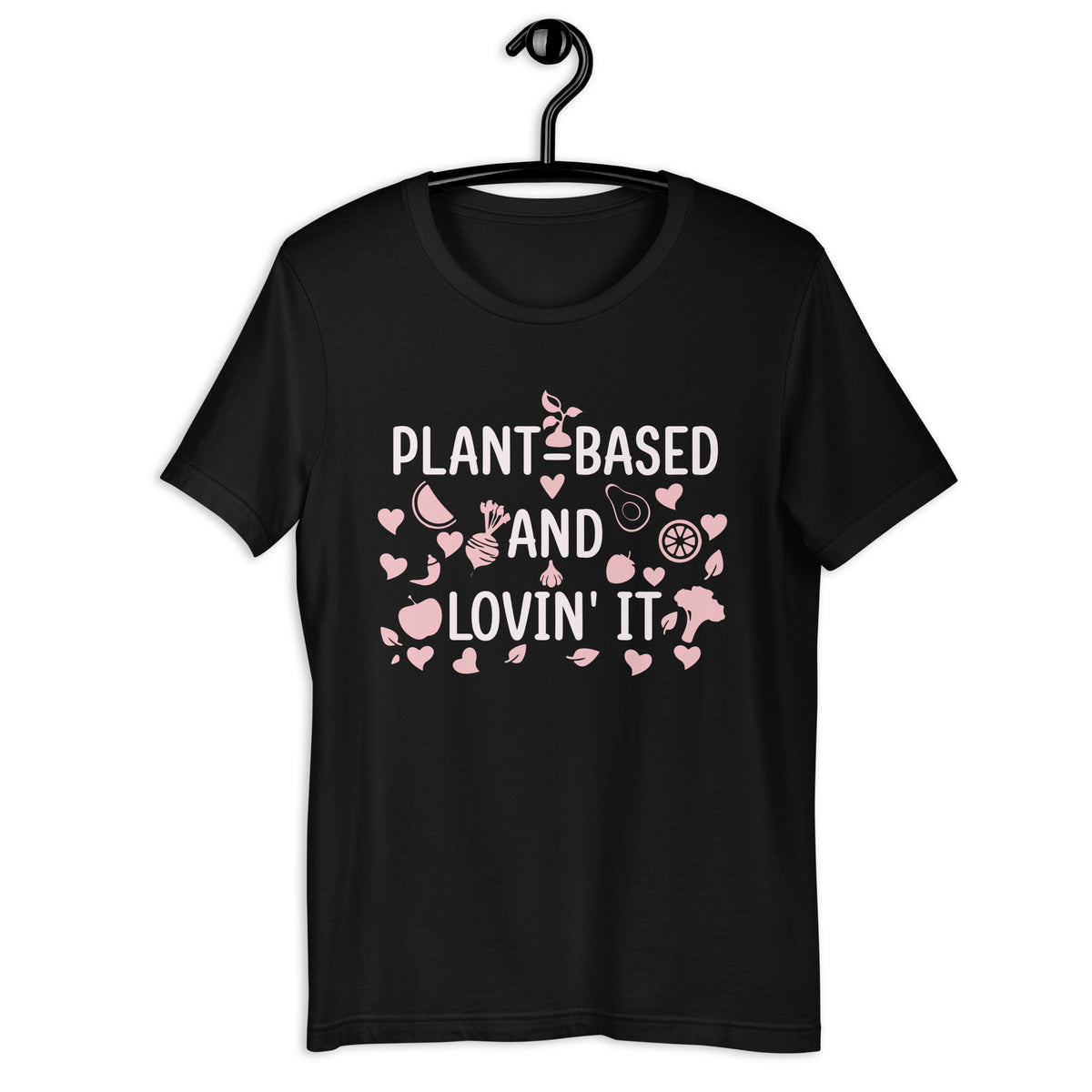 PLANT BASED AND LOVIN' IT Unisex t-shirt
