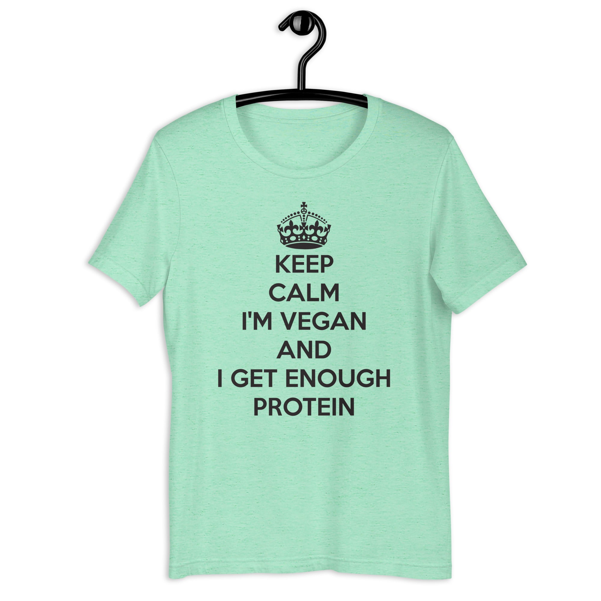 KEEP CALM I GET ENOUGH PROTEIN Unisex t-shirt