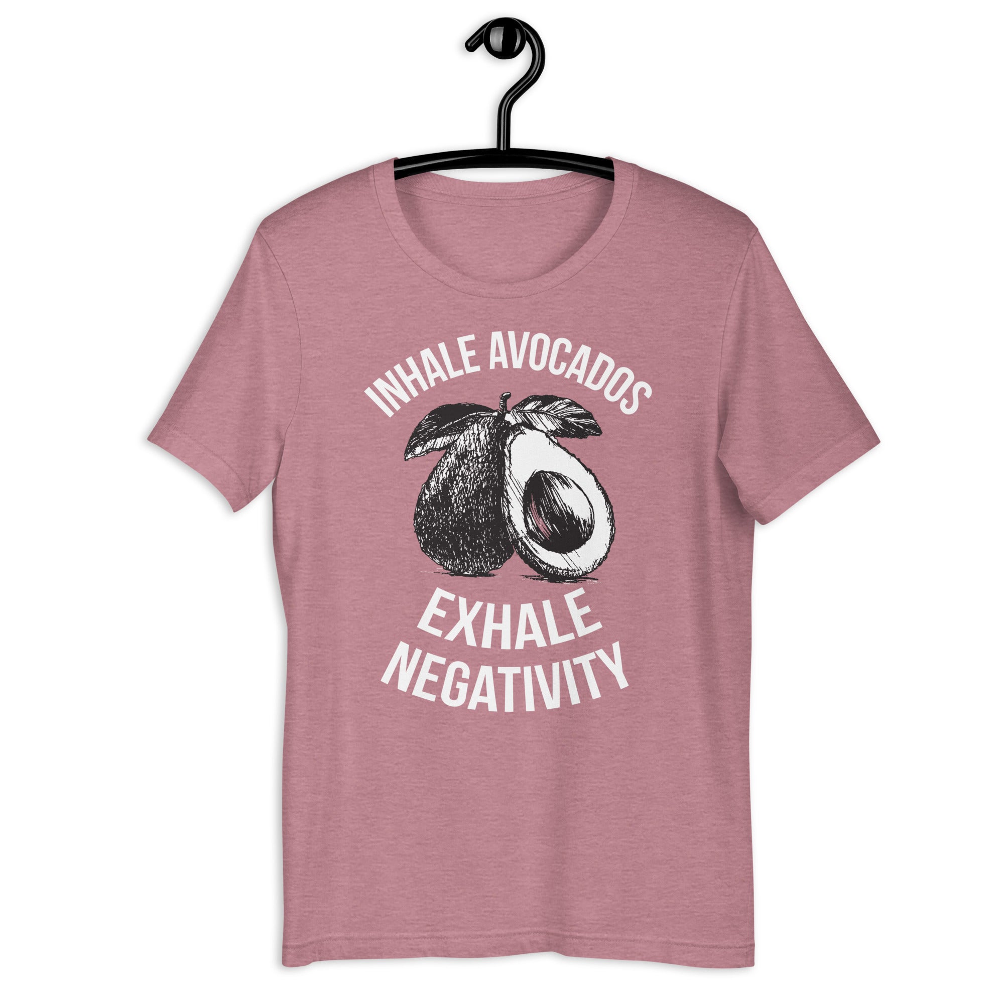 INHALE AVOCADOS EXHALE NEGATIVITY Colored t-shirt