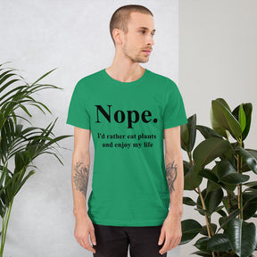 NOPE. I'D RATHER EAT PLANTS Colored t-shirt