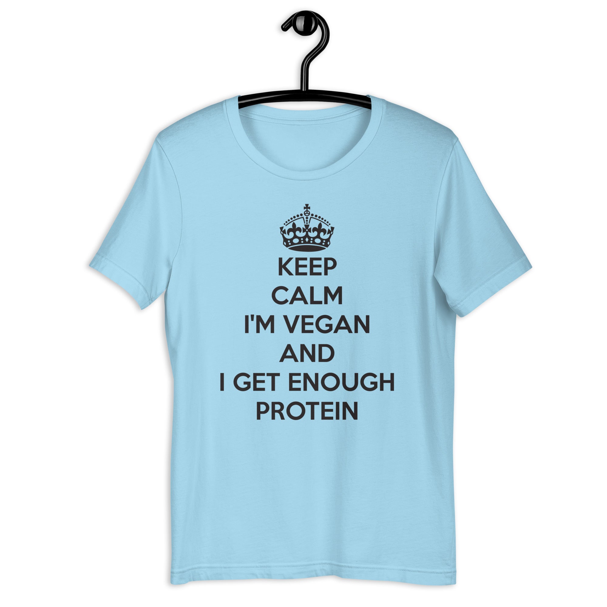 KEEP CALM I GET ENOUGH PROTEIN Unisex t-shirt