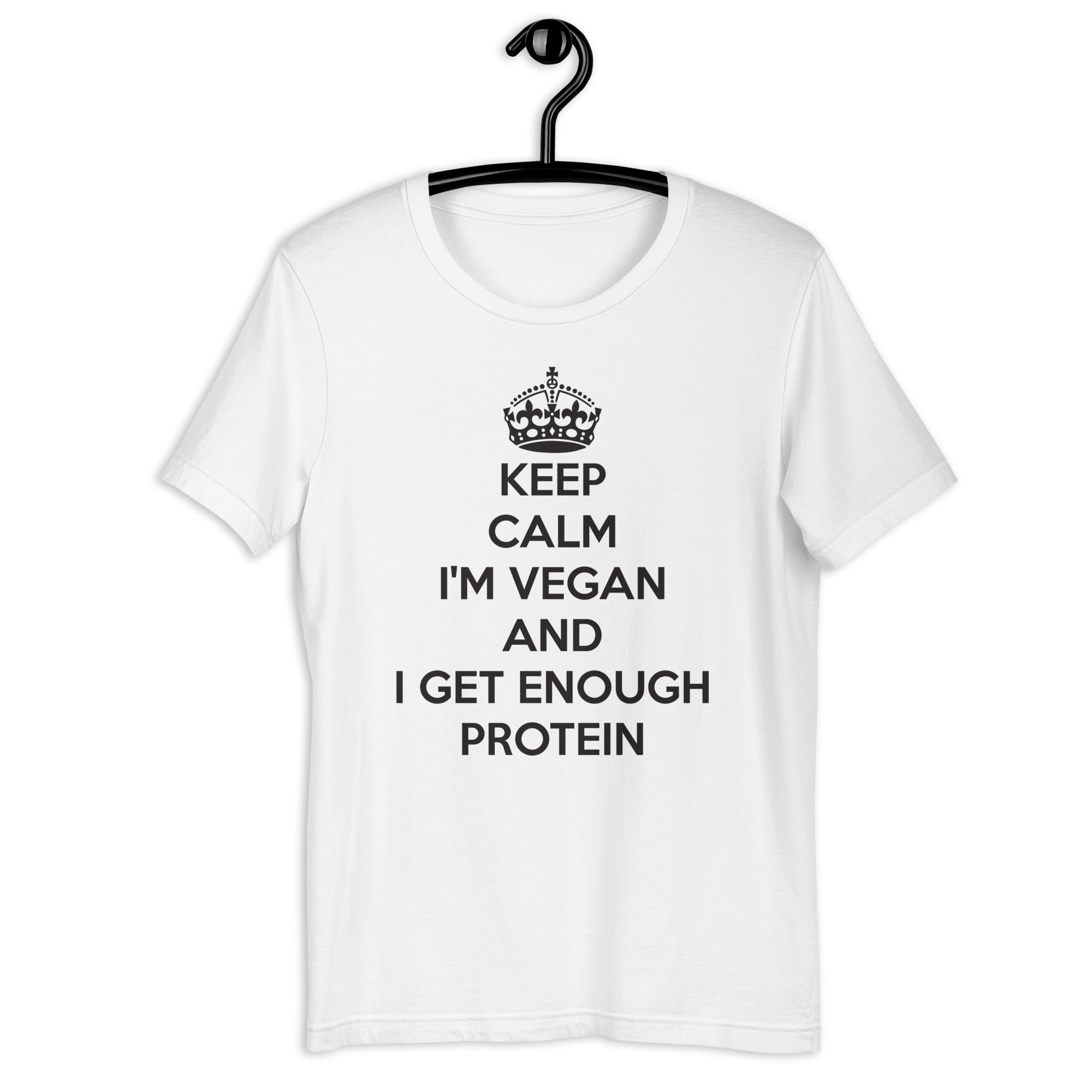 KEEP CALM I GET ENOUGH PROTEIN Unisex t-shirt