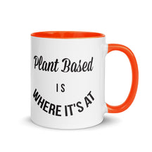 PLANT BASED IS WHERE IT'S AT Mug with Color Inside
