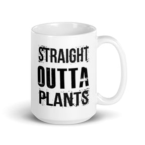 STRAIGHT OUTTA PLANTS White glossy mug