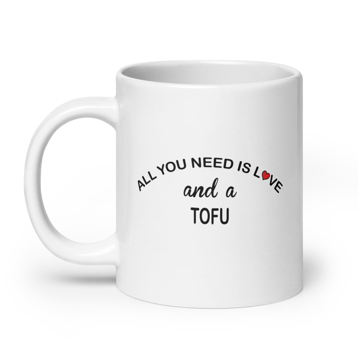 ALL YOU NEED IS LOVE TOFU White glossy mug