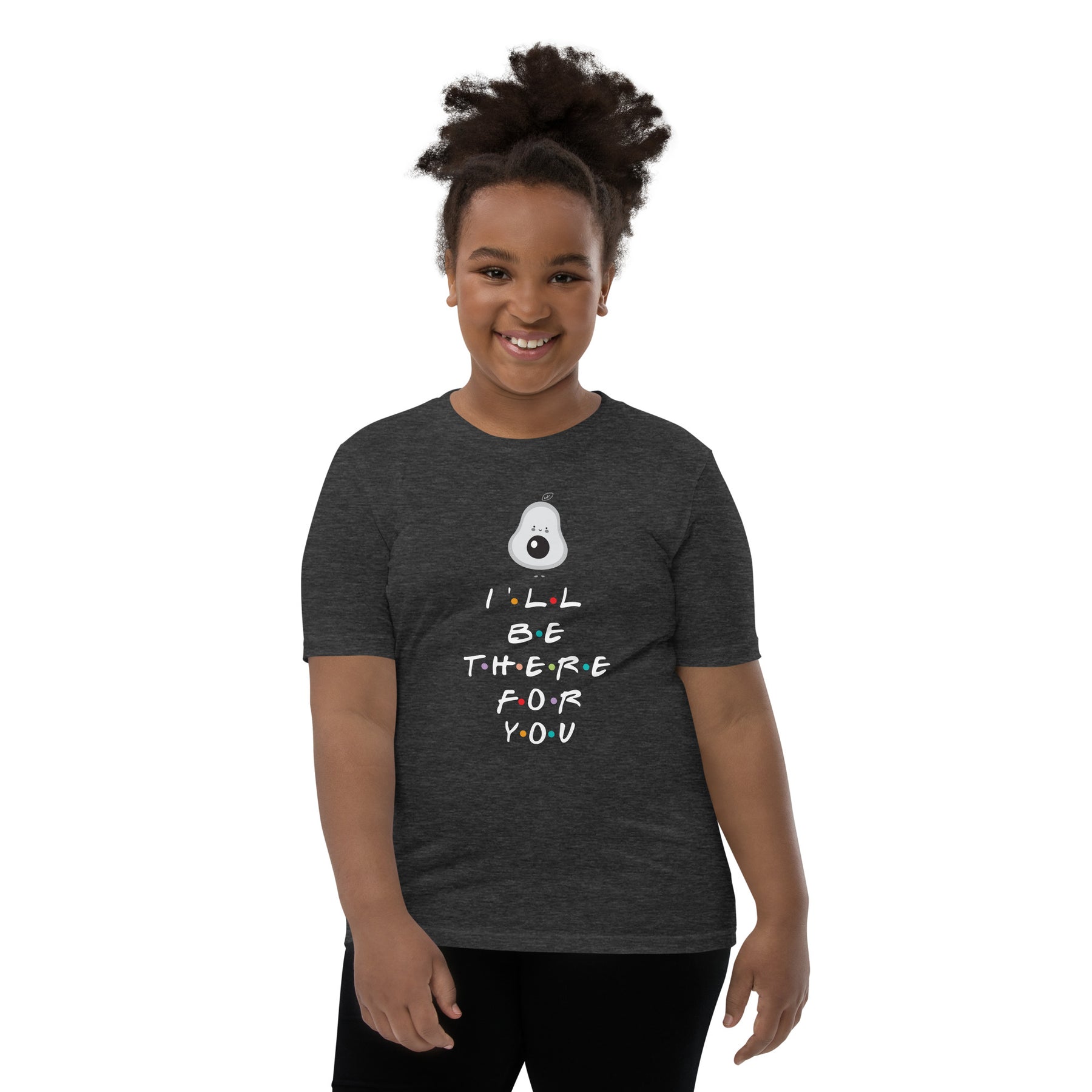 I'LL BE THERE FOR YOU...AVOCADO Youth Short Sleeve T-Shirt