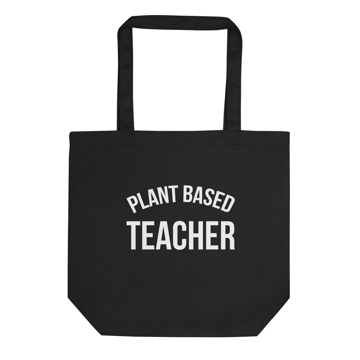 PLANT BASED TEACHER Eco Tote Bag