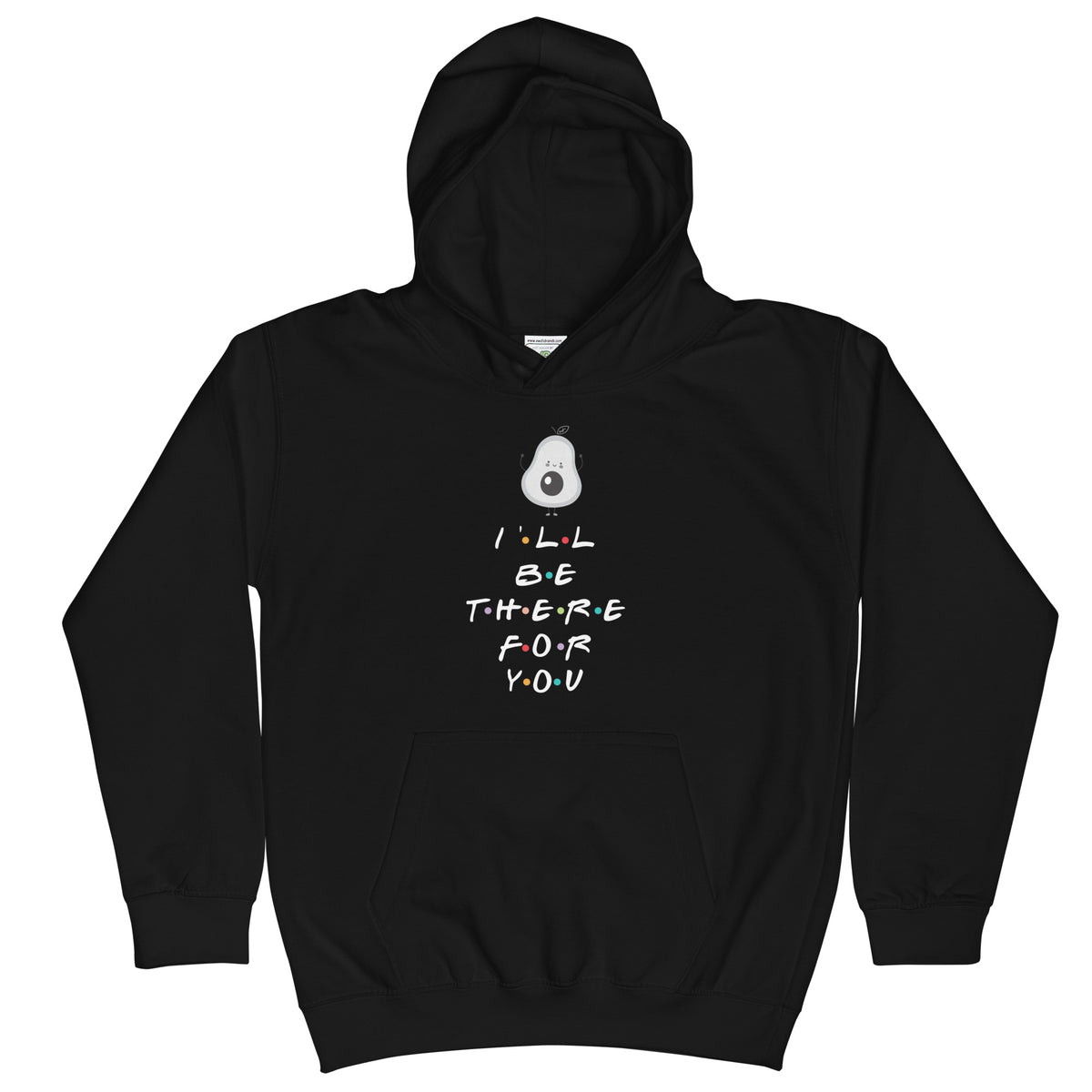 I'LL BE THERE FOR YOU... AVOCADO Kids Hoodie