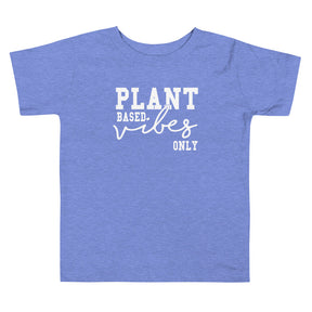 PLANT BASED VIBES ONLY Toddler Short Sleeve Tee