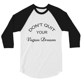 DON'T QUIT VEGAN DREAMS raglan shirt