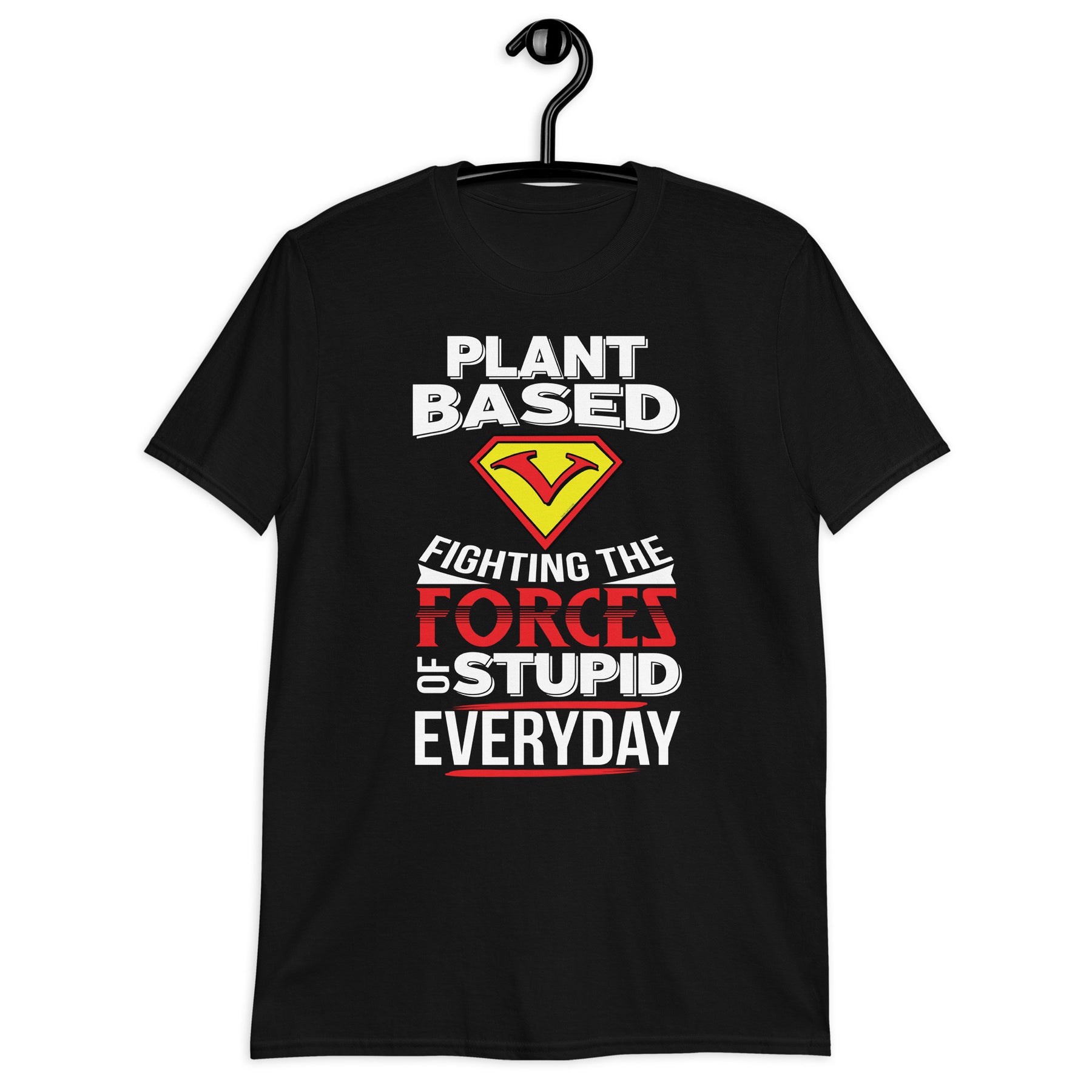PLANT BASED: FIGHTING FORCES OF STUPID Short-Sleeve T-Shirt