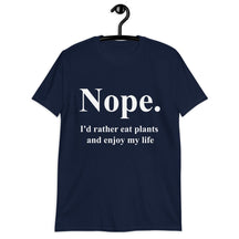 NOPE. I'D RATHER EAT PLANTS Short-Sleeve T-Shirt