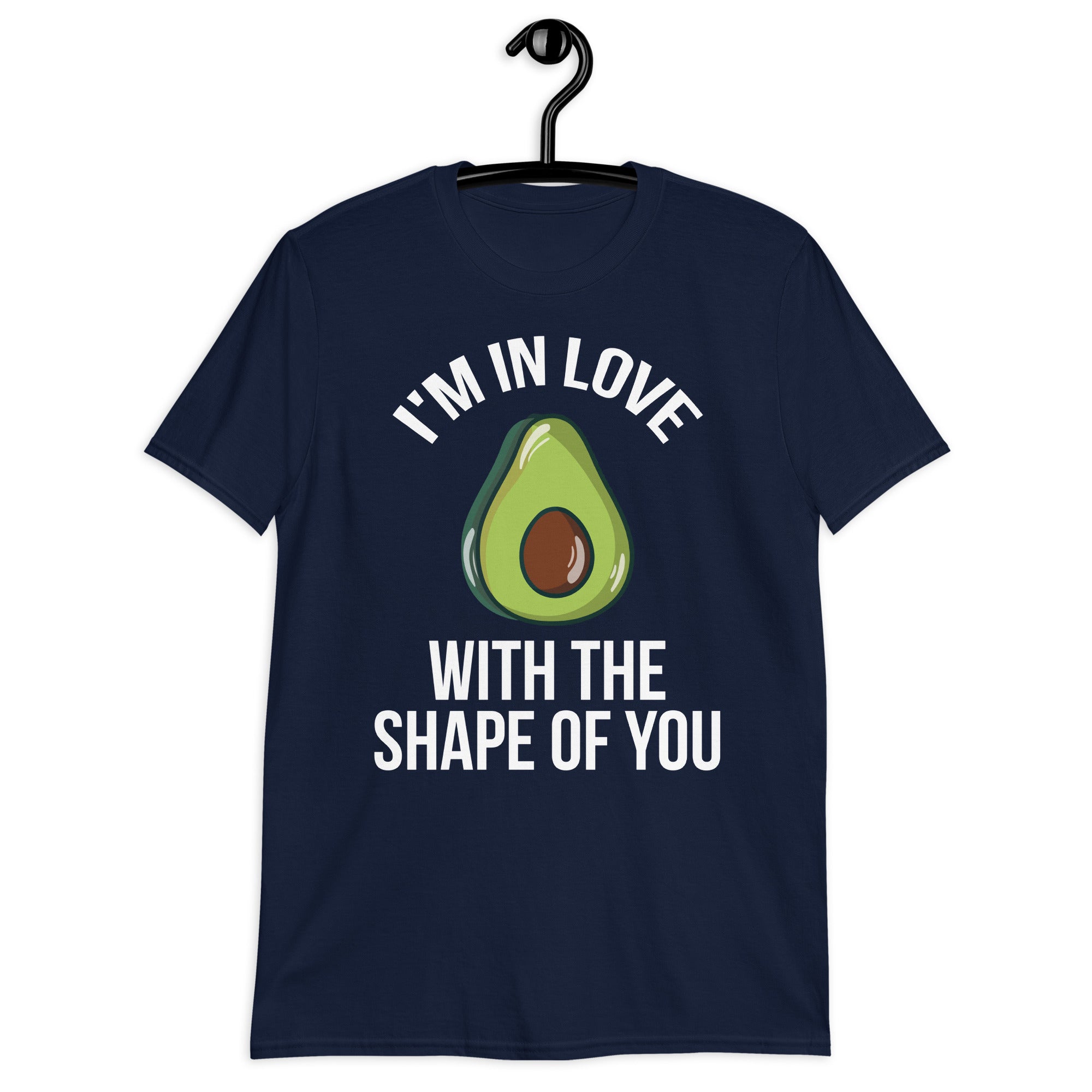 I'm In Love With The Shape Of You Avocado Unisex T-Shirt