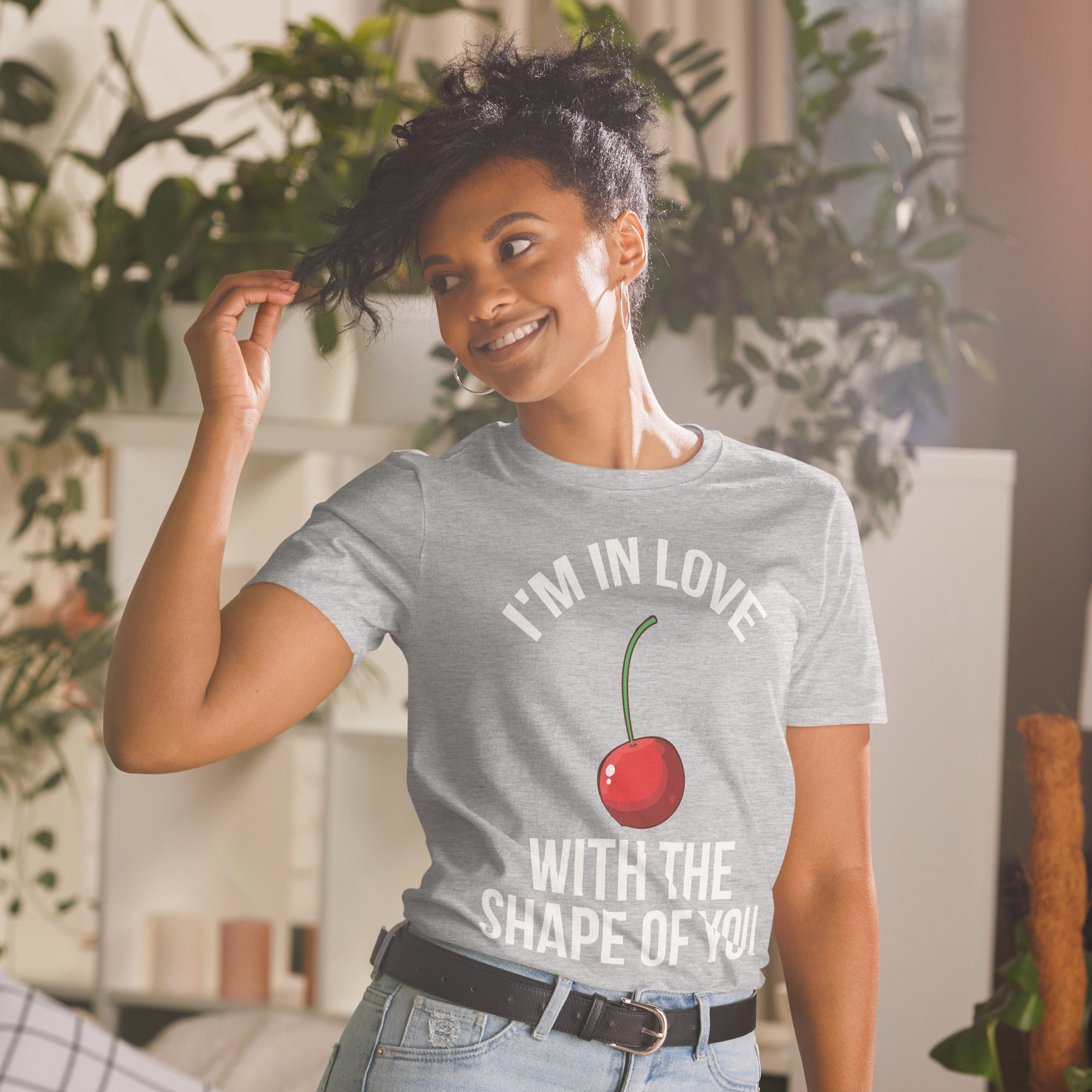I’m In Love With The Shape Of You Cherry Unisex T-Shirt