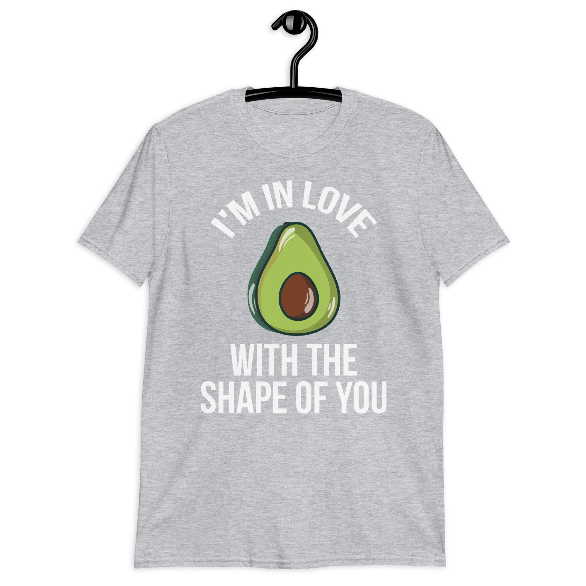 I'm In Love With The Shape Of You Avocado Unisex T-Shirt