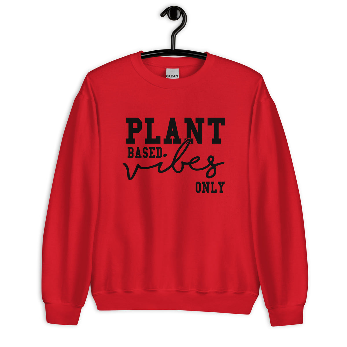 PLANT BASED VIBES Sweatshirt