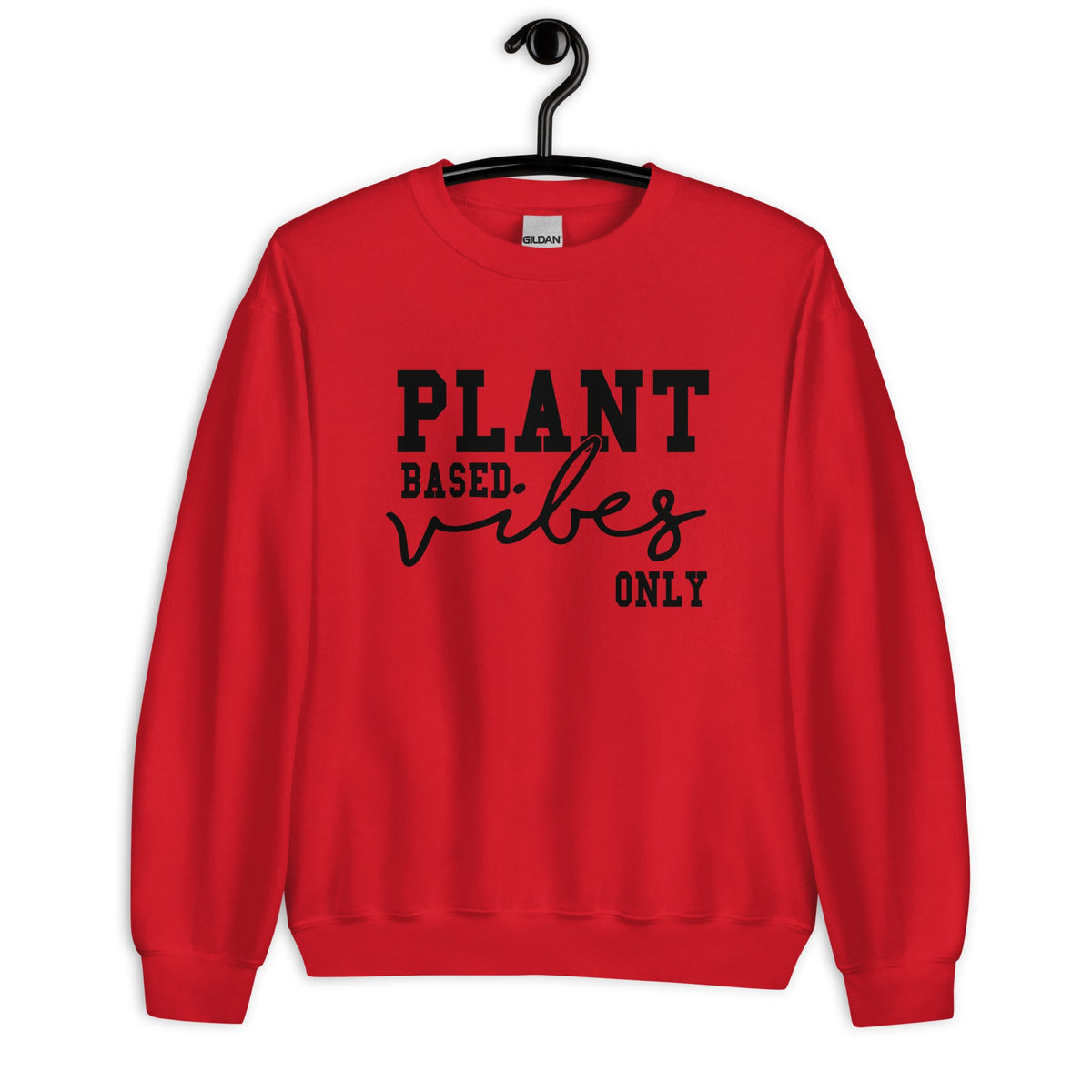 PLANT BASED VIBES Sweatshirt